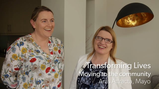 Transforming Lives - Moving to the Community, Aras Attracta, Swinford