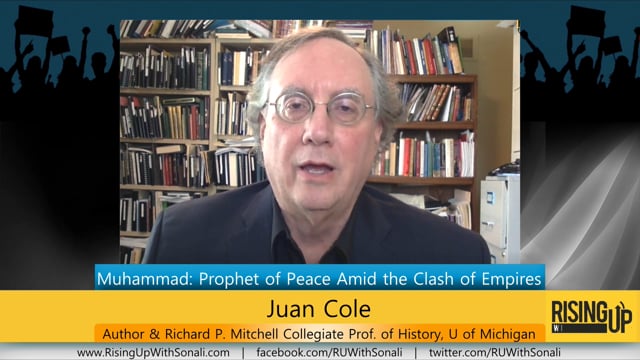 Juan Cole @ Rising up With Sonali on "Muhammad: Prophet of Peace"