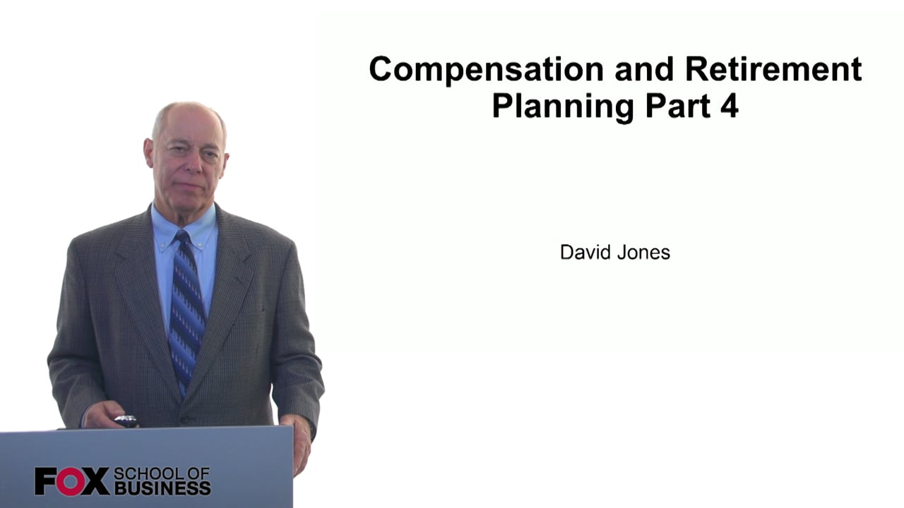 Compensation and Retirement Planning Part 4
