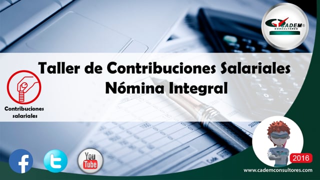 Taller de Contribuciones Salariales Nómina Integral.