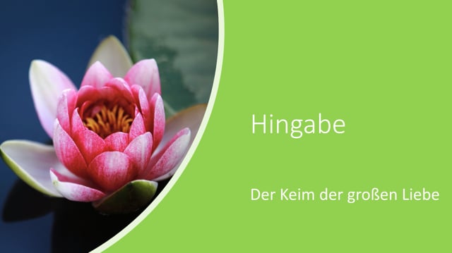 Hingabe - Der Keim der großen Liebe