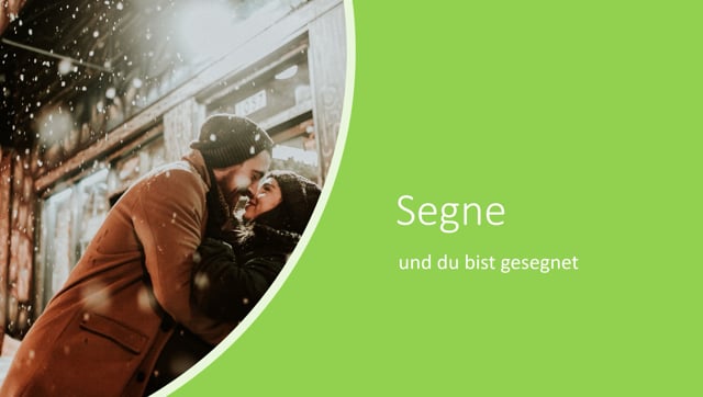 Segne und du bist gesegnet