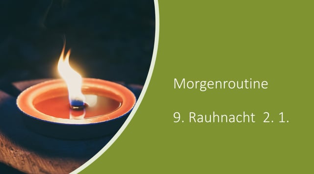 Morgenroutine der 9. Rauhnacht