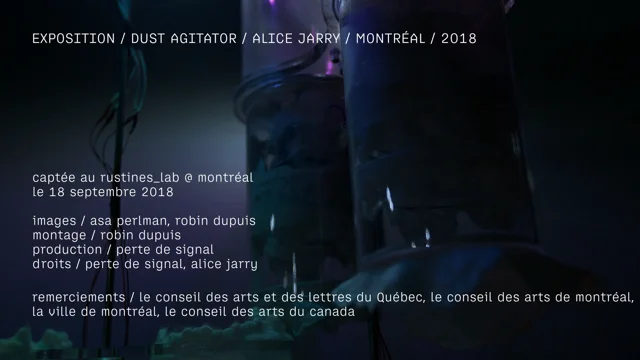 DUST AGITATOR / ALICE JARRY / MONTRÉAL / 2018