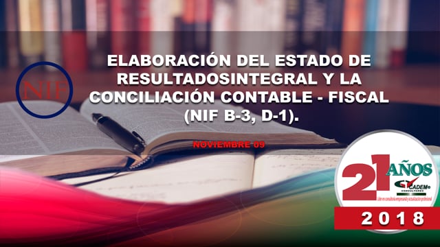 Elaboración del estado de resultados integral y la conciliación contable - fiscal (NIF B-3, D-1).