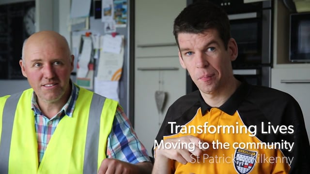 Transforming Lives - Moving to the Community, St. Patrick's Centre, Kilkenny