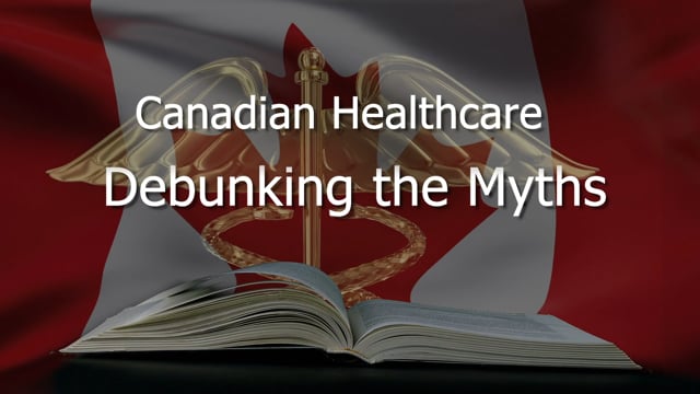 Canadian Healthcare: Debunking the Myths