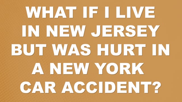 What If I Live In NJ But Was Hurt In A NY Car Accident? | Auto Accident FAQ