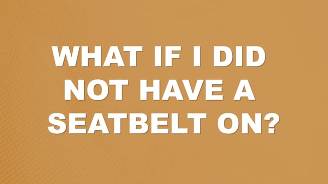 What if I Did Not Have a Seat Belt On? | Auto Accident FAQ