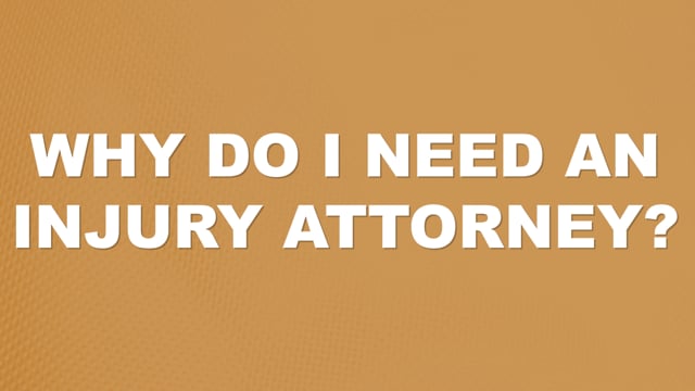 Why Do I Need an Injury Attorney? | Auto Accident FAQ