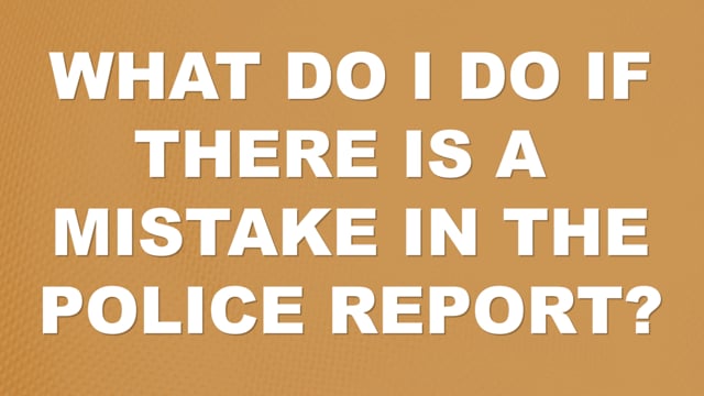 What Do I Do if There is a Mistake in the Police Report? | Auto Accident FAQ