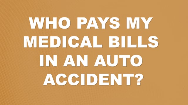 Who Pays My Medical Bills In An Auto Accident? | Auto Accident FAQ