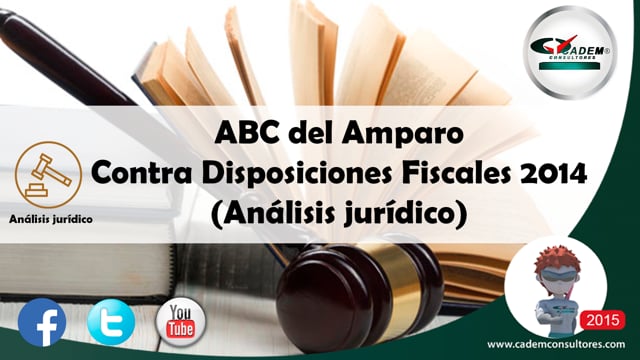 ABC del Amparo contra disposiciones fiscales 2014 (Análisis jurídico).