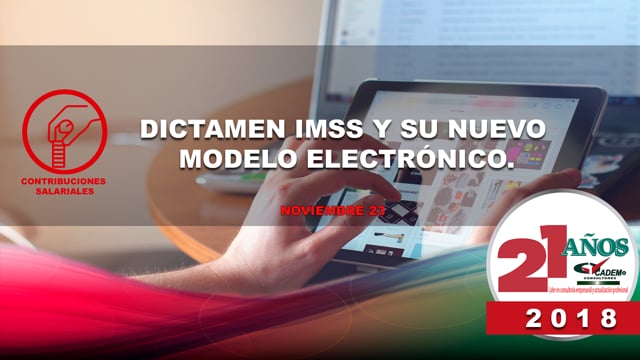 Dictamen IMSS y su nuevo modelo electrónico.