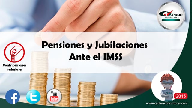 Pensiones y jubilaciones ante el IMSS.