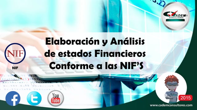 Elaboración y análisis de estados financieros conforme a NIF.