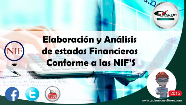 Elaboración y análisis de estados financieros conforme a NIF.