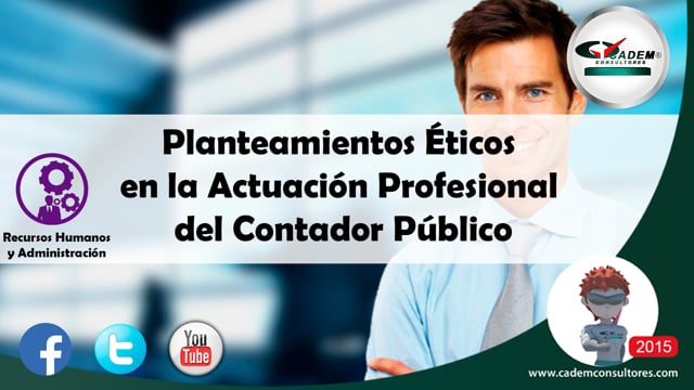 Planteamientos éticos de la actualización profesional del Contador Público.