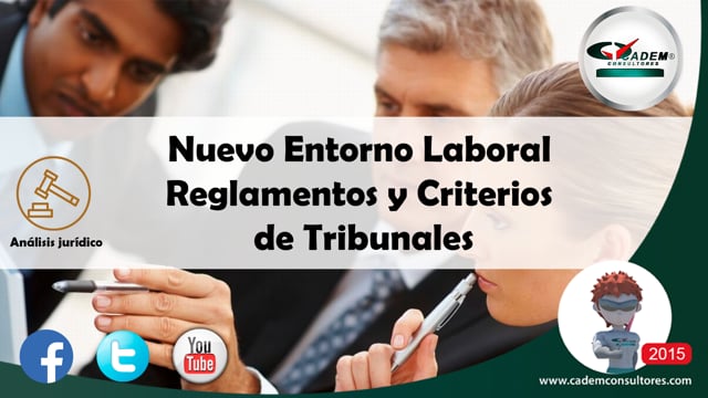 Nuevo entorno laboral, reglamentos y criterios de tribunales.
