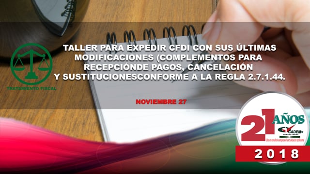 Taller para expedir CFDI con sus últimas modificaciones (Complementos para recepción de pagos, cancelación y sustituciones conforme a la regla 2.7.1.44).