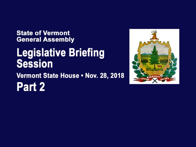 Part 2 VT Legislative Briefing Session 2018