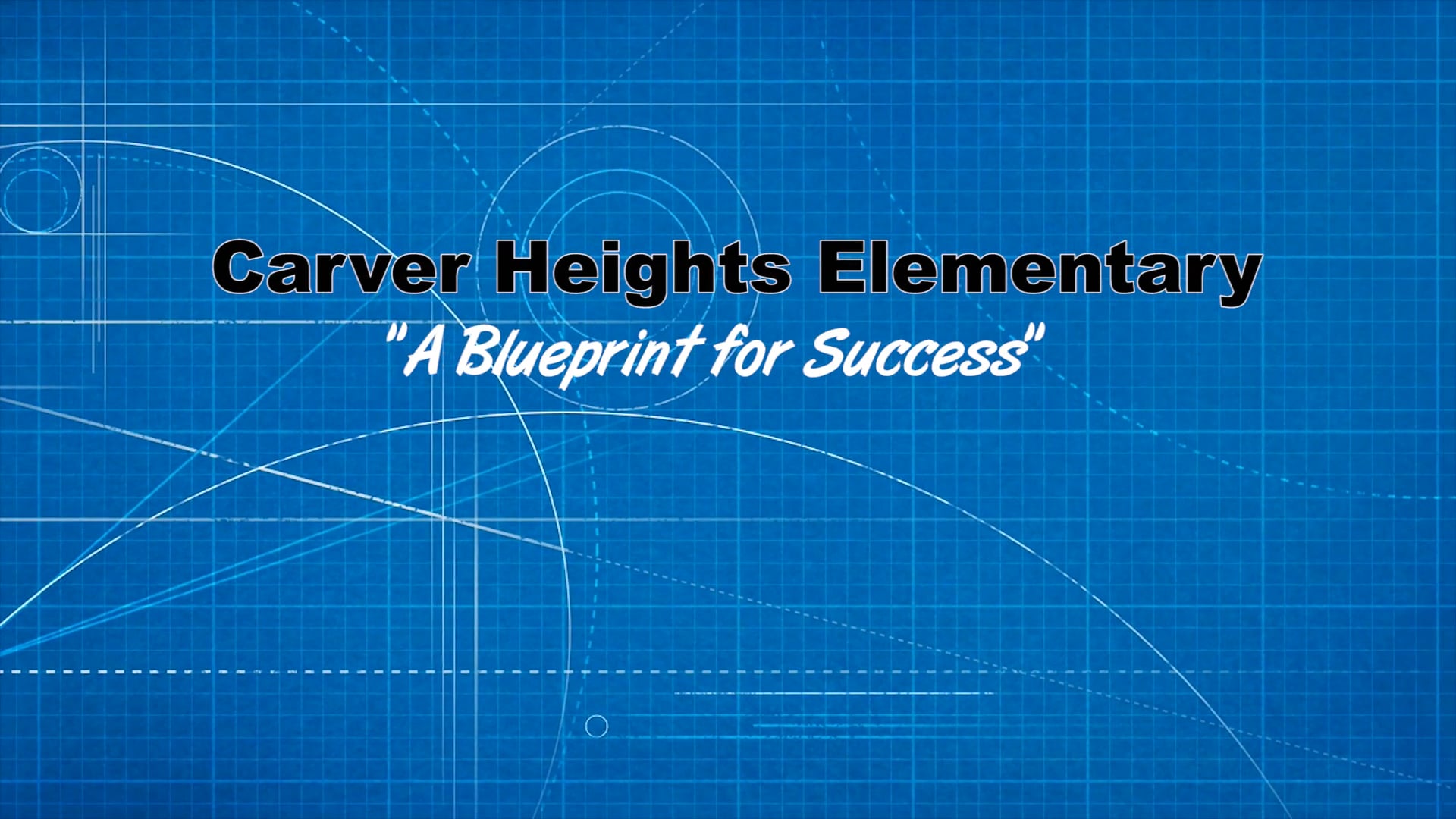 Carver Heights Elementary  "A Blueprint for Success"