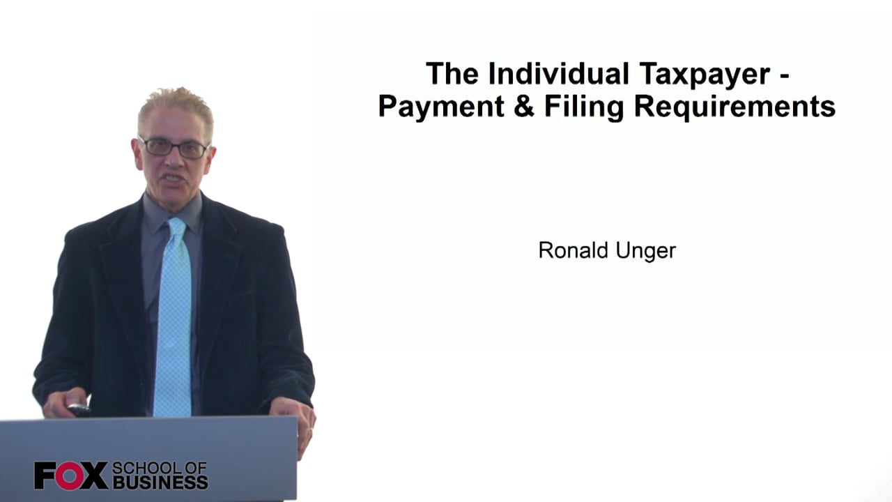 The Individual Taxpayer – Payment & Filing Requirements
