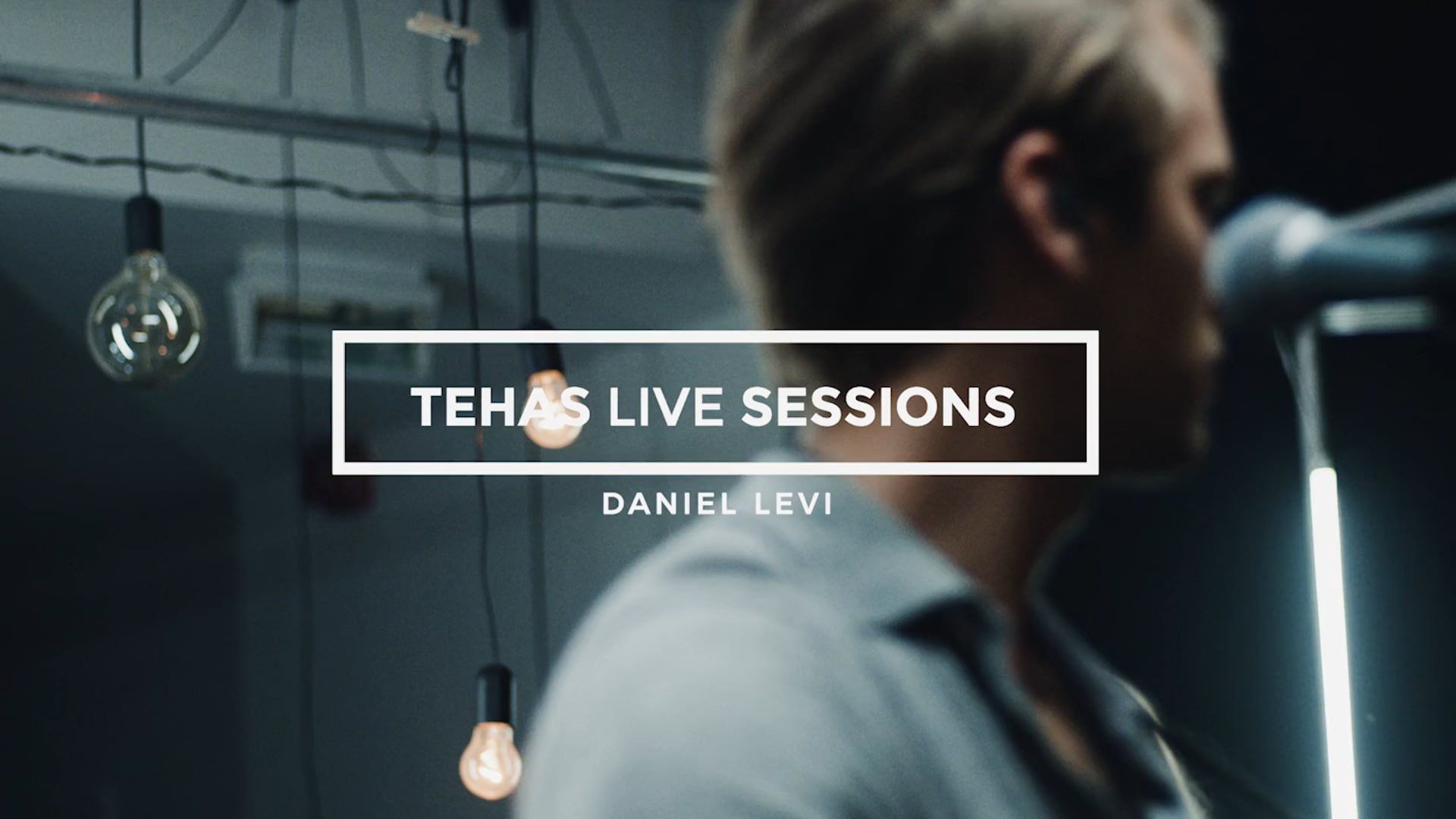 Tehas Live Sessions: Daniel Levi - All I Need