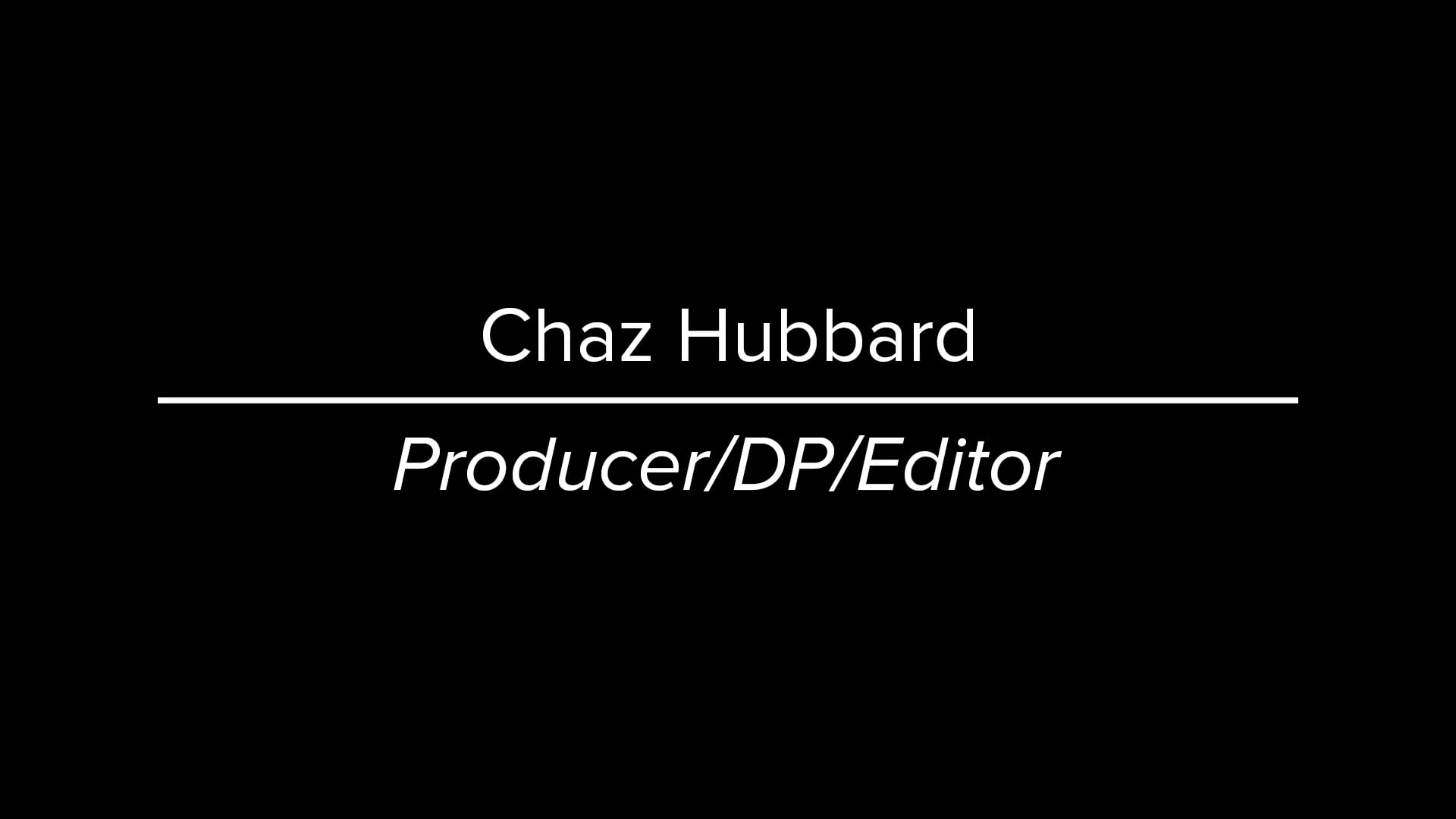 Chaz Hubbard's Show Reel