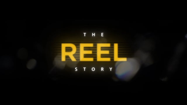 The REEL Story