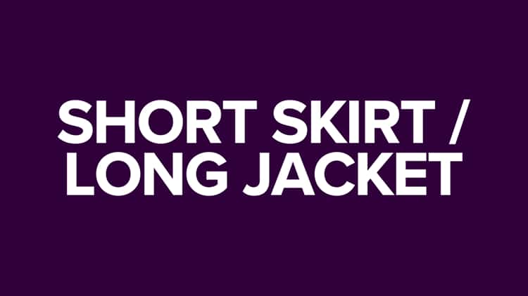 Short skirt shop long jacket video