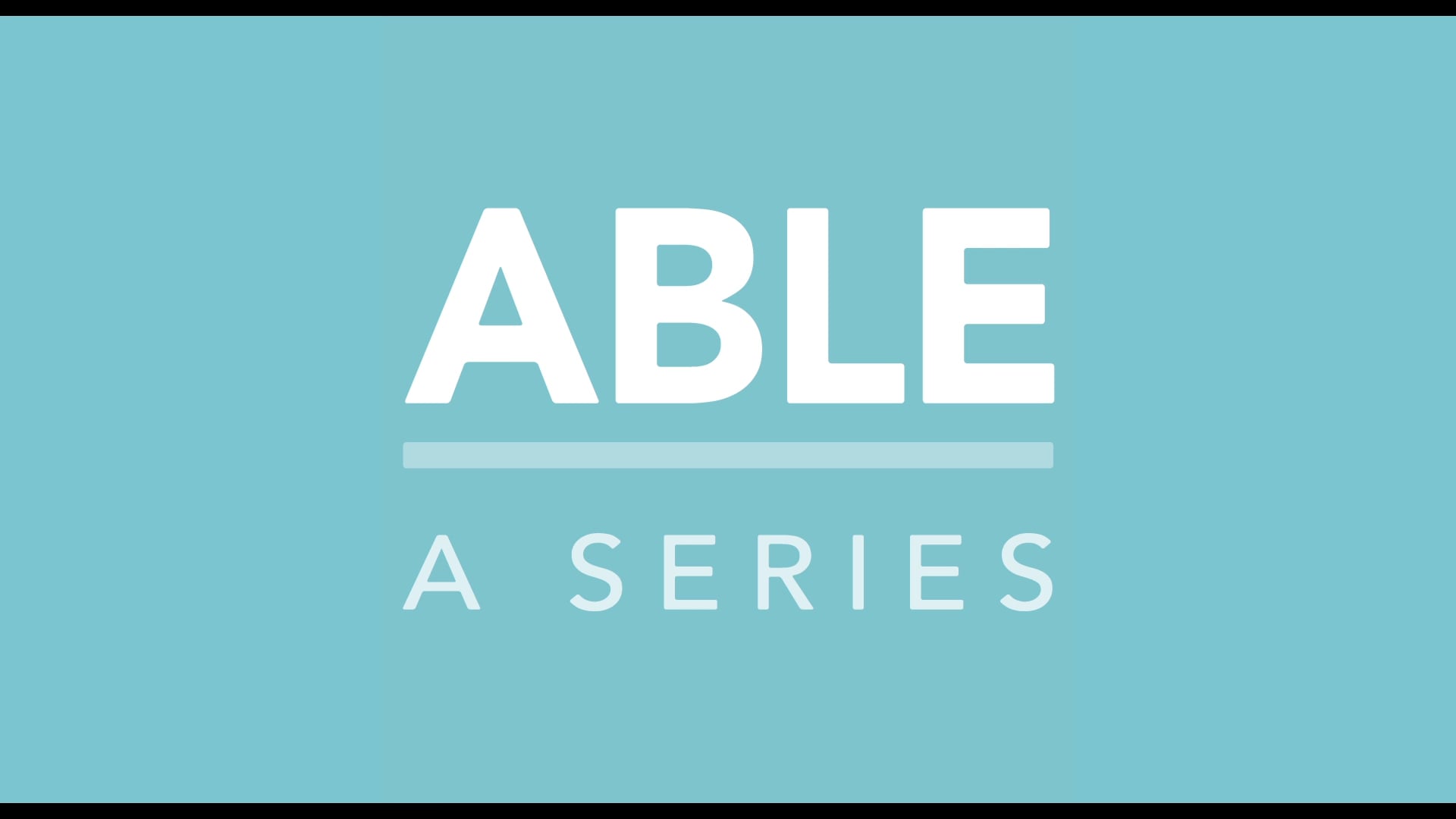 ABLE: A series. COMING SOON.