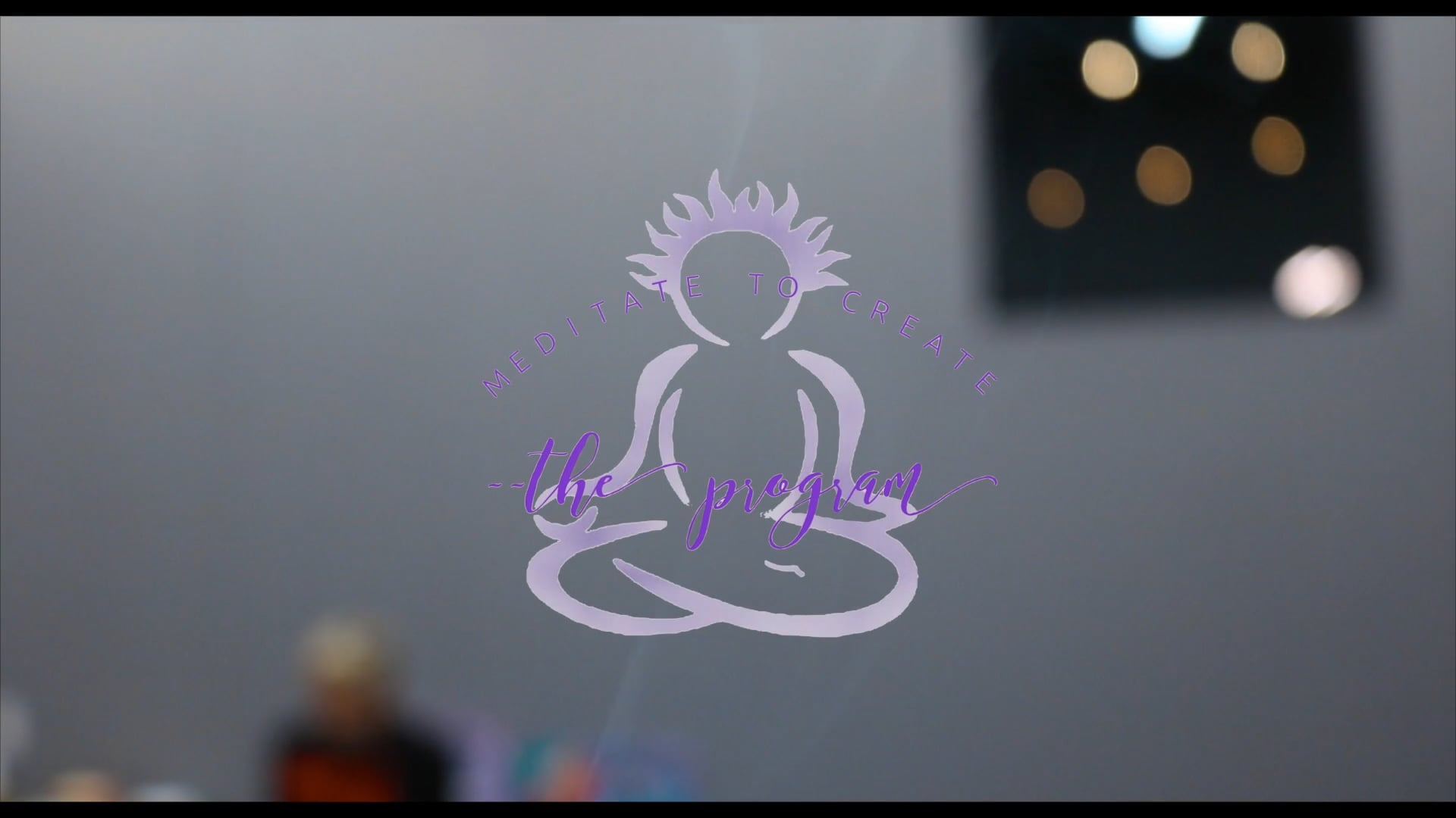 Experience "Meditate to Create:" the Program * Meditate then Create