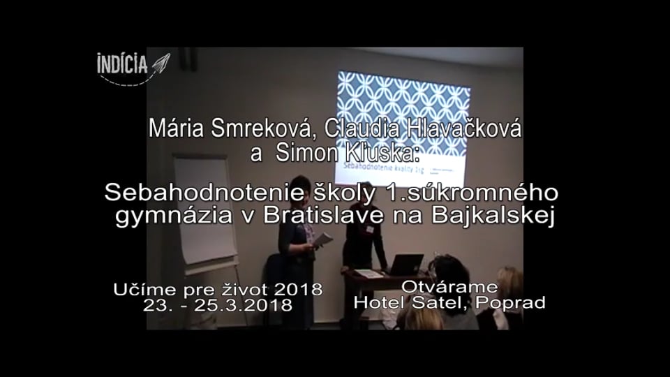 Mária Smreková, Claudia Hlavačková, Simon Kľuska- Sebahodnotenie školy 1.súkromného gymnázia v Bratislave na Bajkalskej