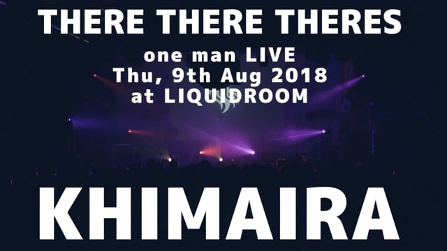 2018/8/9 THERE THERE THERES KHIMAIRA＠LIQUIDROOM
