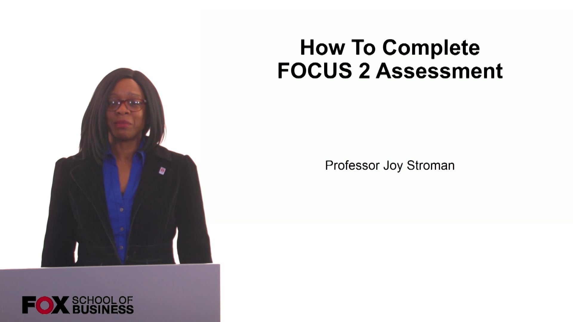 How To Complete  FOCUS 2 Assessment