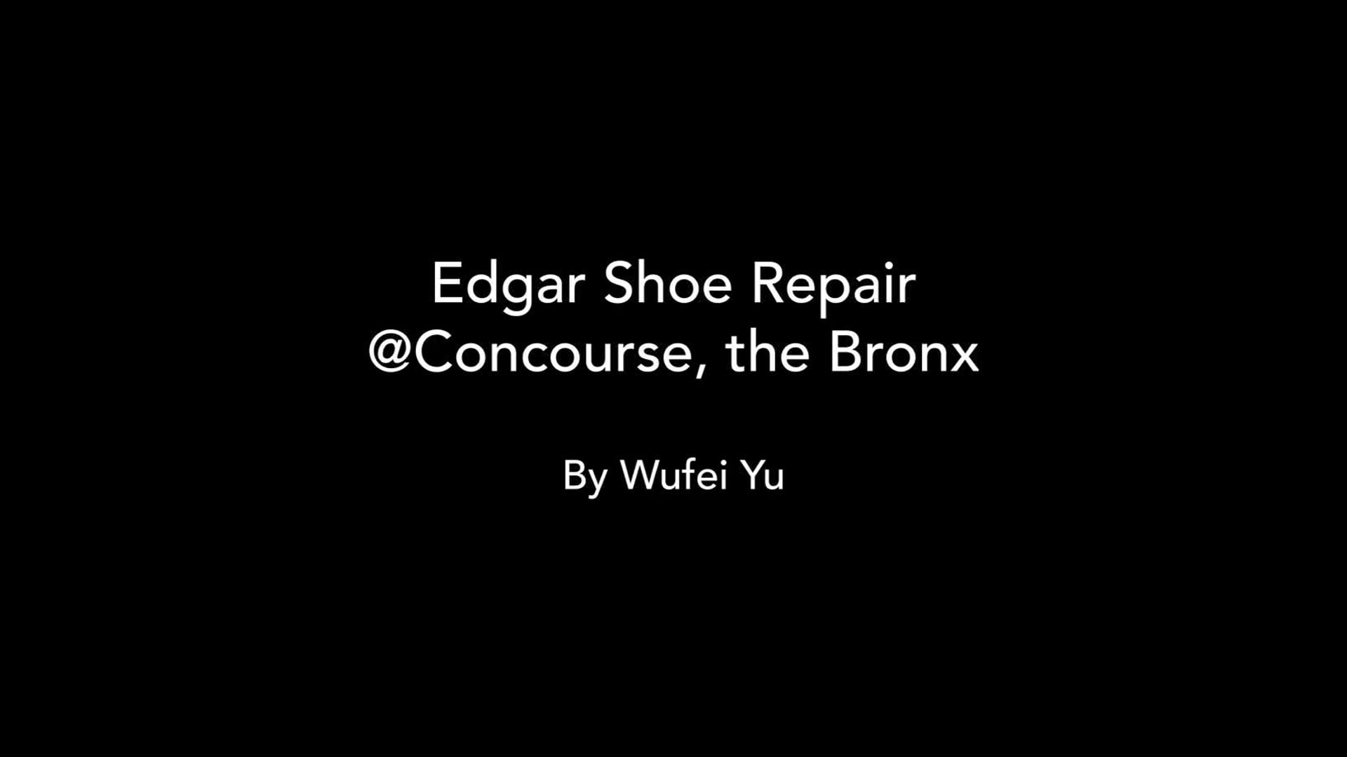 Edgar Shoe Repair @Concourse, the Bronx - Wufei Yu