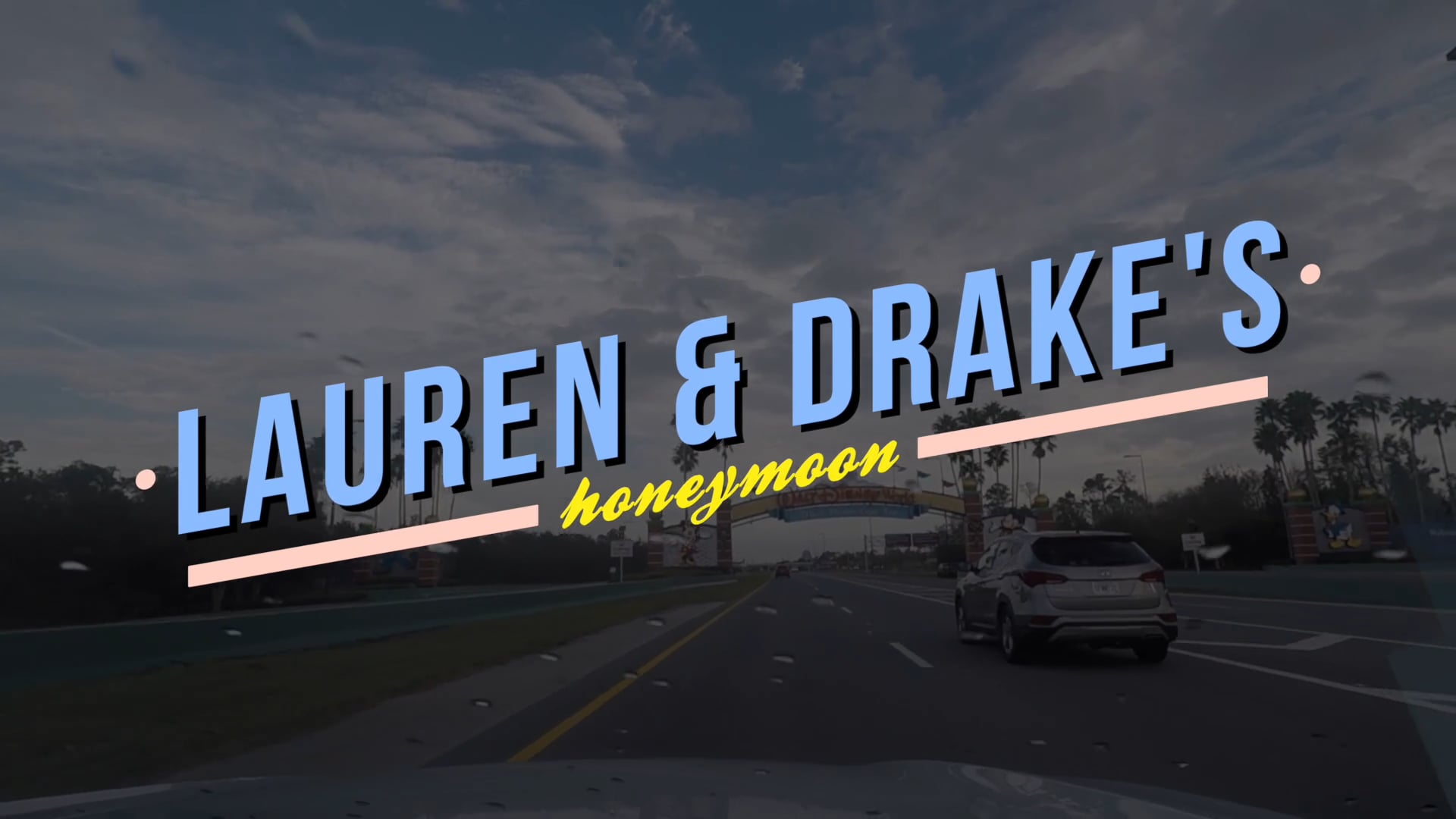 Lauren & Drake's Honeymoon