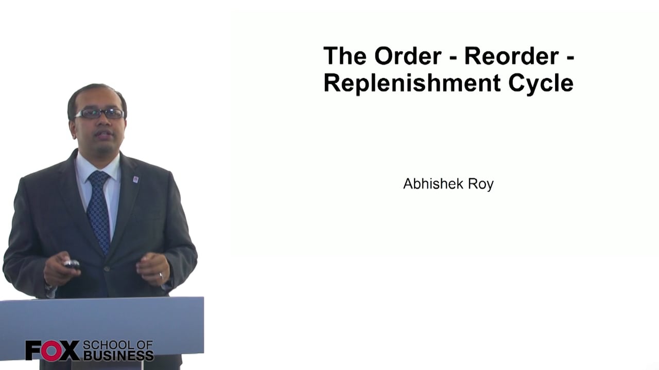 The Order – Reorder – Replenishment Cycle