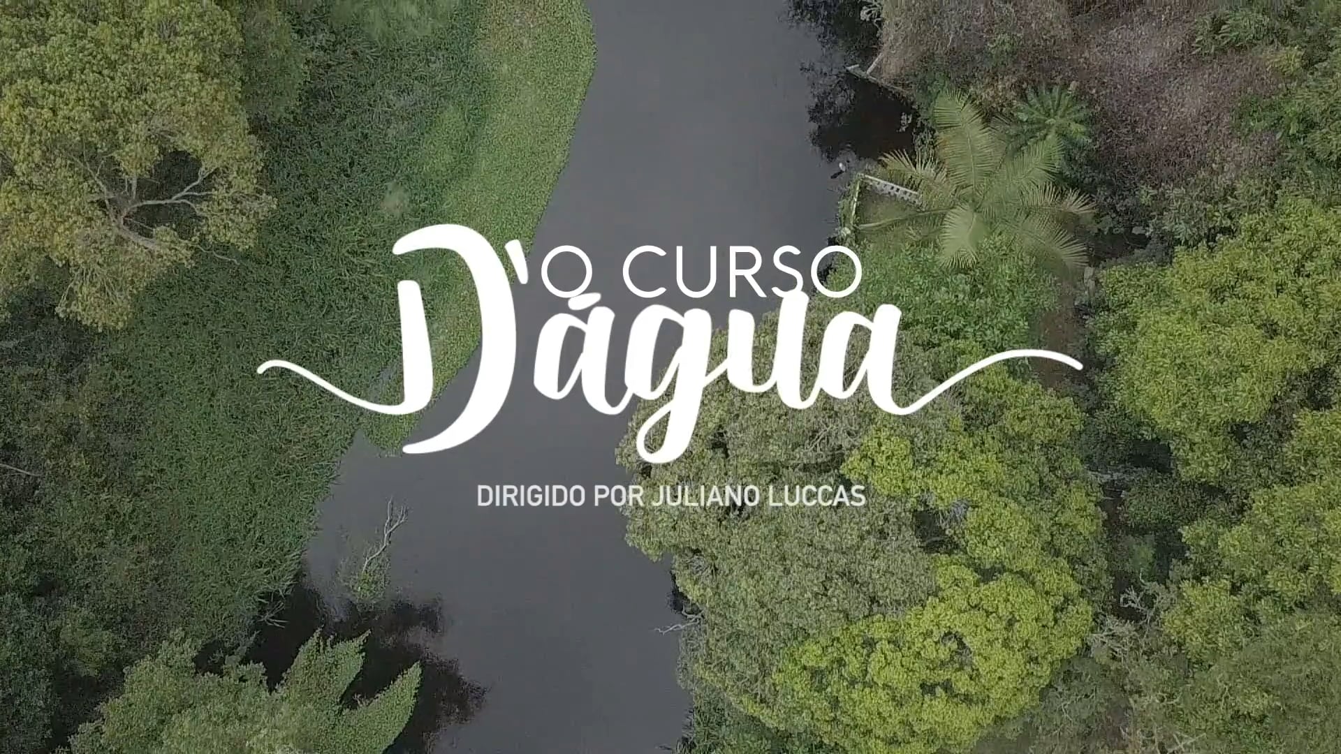 Cinema - O CURSO D`ÁGUA - Trailer