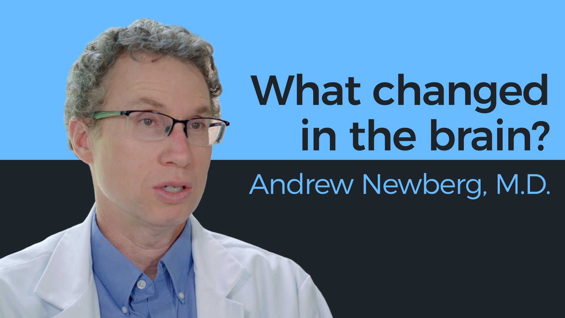 What changed in the brain? - Andrew Newberg, M.D.