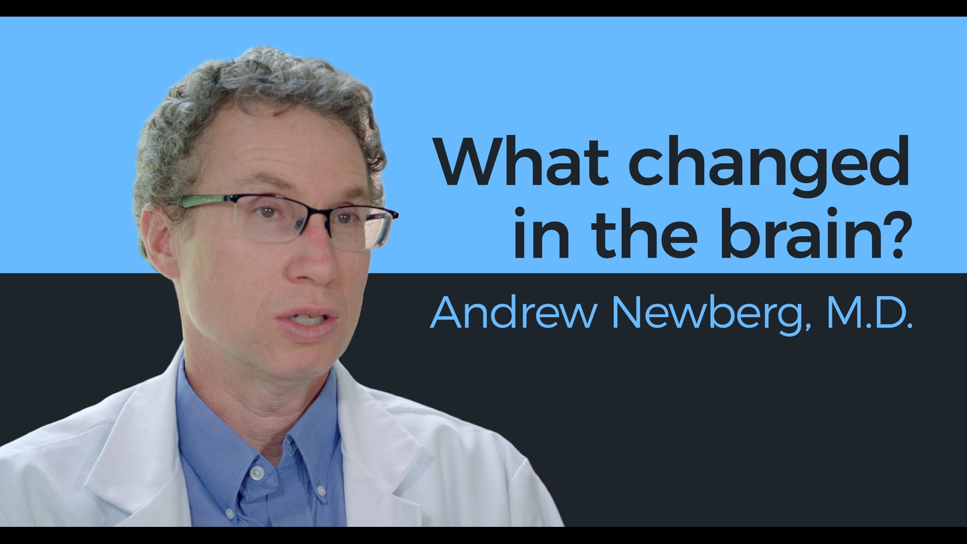 What changed in the brain? - Andrew Newberg, M.D.
