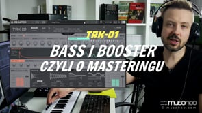 Bass i Booster, czyli o masteringu