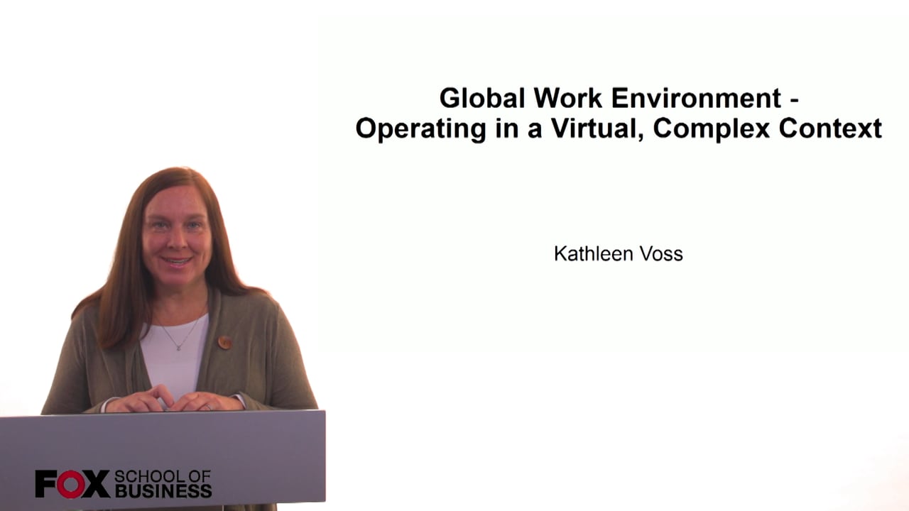 Login to view Global Work Environment – Operating in a Virtual, Complex Context