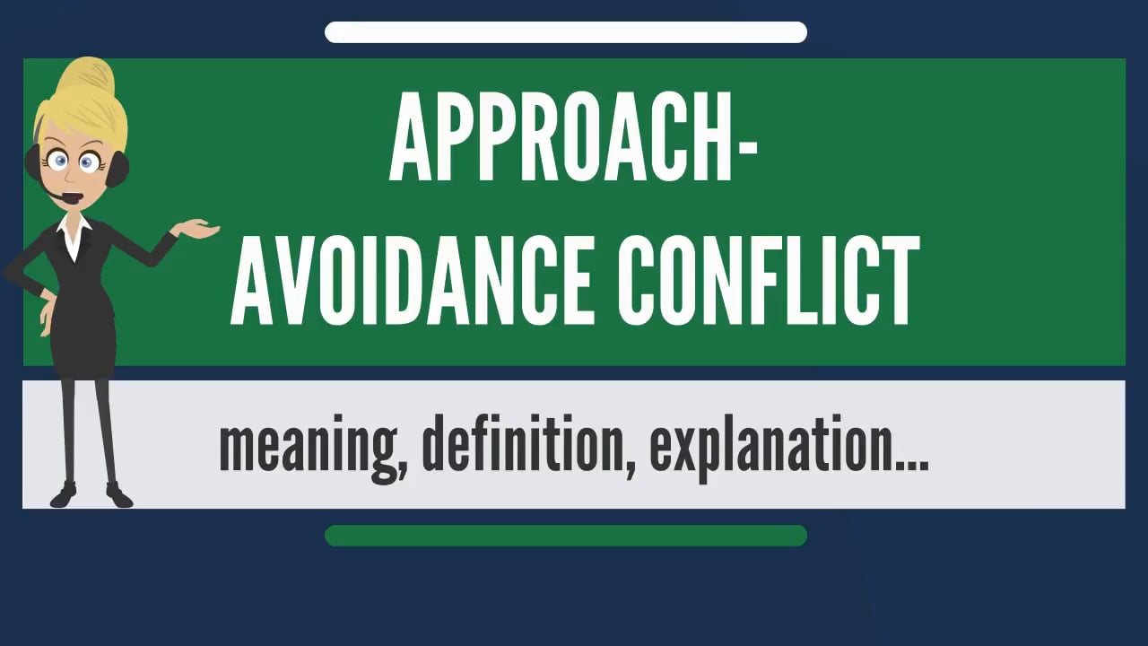 what-is-approach-avoidance-conflict-what-does-approach-avoidance