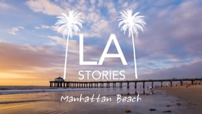 Manhattan Beach - LA Stories