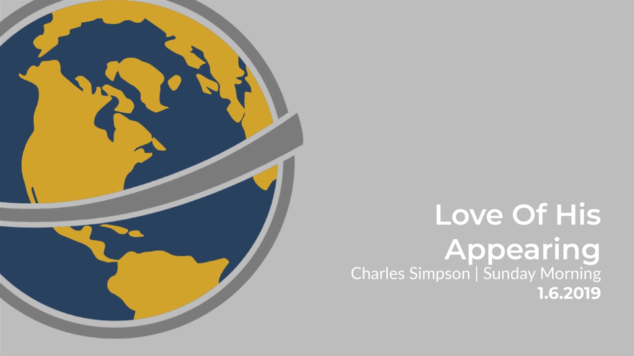 Love Of His Appearing I Charles Simpson I Sunday Morning I January 6, 2019