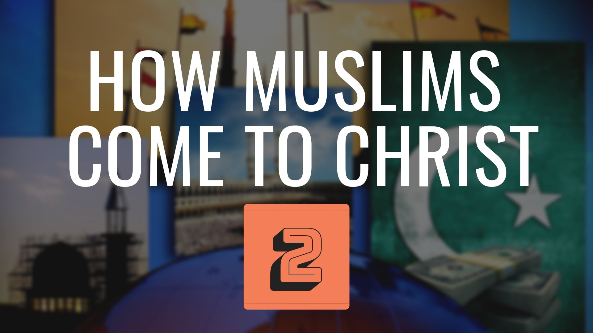 How Muslims Come to Christ