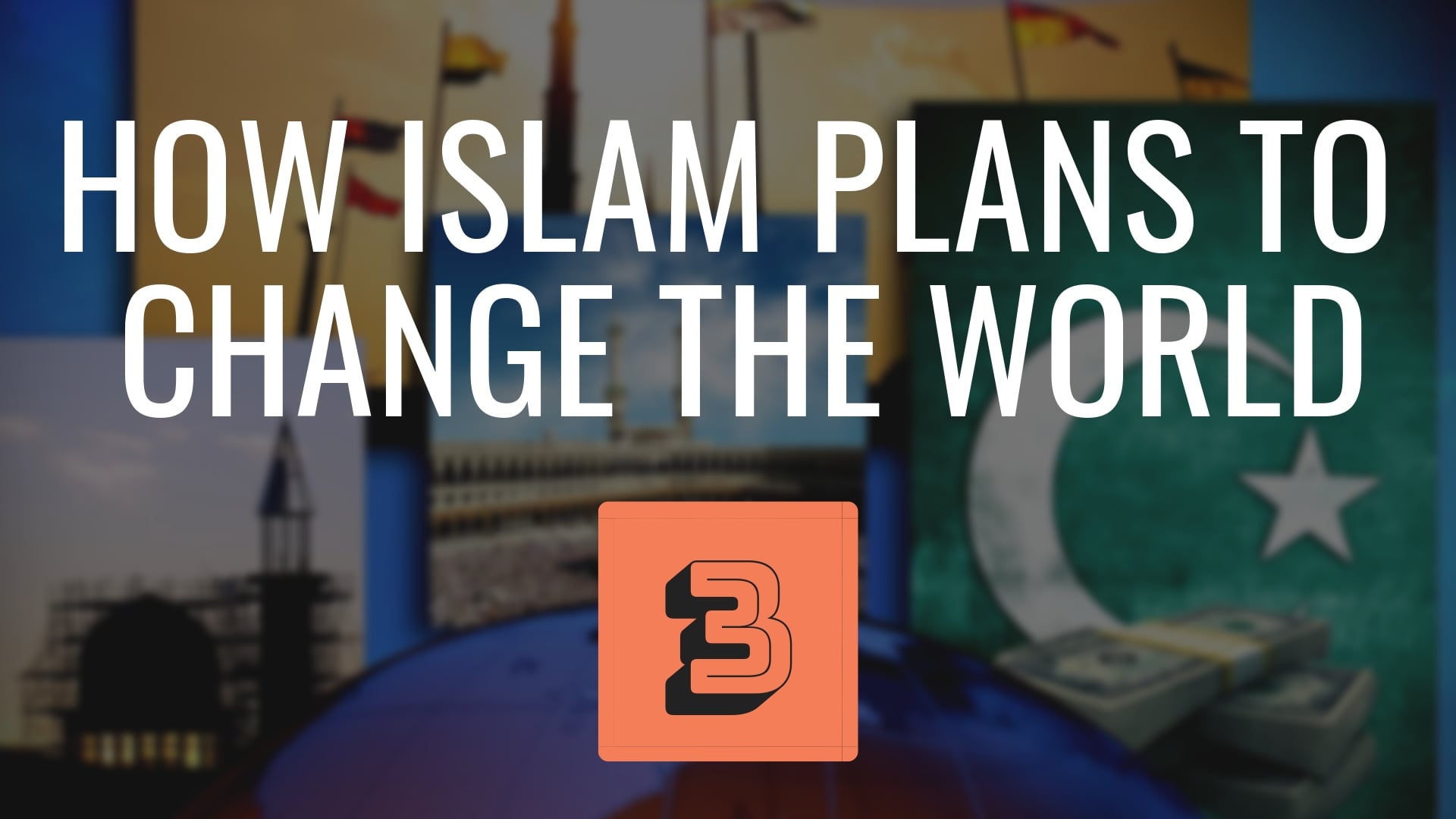 How Islam Plans to Change the World