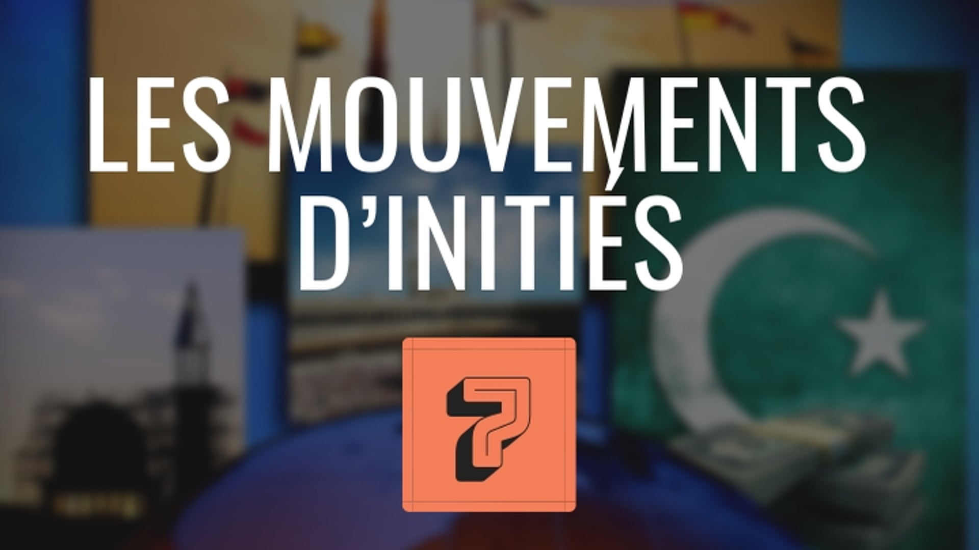 LEÇON VIDÉO 7 – LES MOUVEMENTS D’INITIÉS